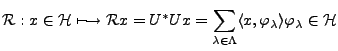 $\displaystyle {\mathcal R}: x\in{\mathcal H}\longmapsto {\mathcal R}x = U^*U x ...
...bda\in\Lambda}
\langle x,\varphi_\lambda\rangle \varphi_\lambda\in{\mathcal H}
$