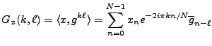 $\displaystyle G_x(k,\ell) = \langle x,g^{k\ell}\rangle
= \sum_{n=0}^{N-1} x_n e^{-2i\pi kn/N}\overline{g}_{n-\ell}
$
