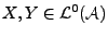 $ X,Y\in{\mathcal L}^0({\mathcal A})$
