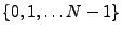 $ \{0,1,\dots N-1\}$