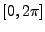 $ [0,2\pi]$