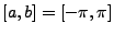 $ [a,b]=[-\pi,\pi]$