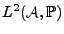$ L^2({\mathcal A},{\mathbb{P}})$
