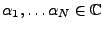 $ \alpha_1,\dots\alpha_N\in\mathbb{C}$