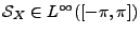 $ {\mathcal S}_X\in L^\infty([-\pi,\pi])$