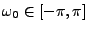 $ \omega_0\in [-\pi,\pi]$