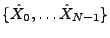 $ \{\hat X_0,\dots \hat X_{N-1}\}$