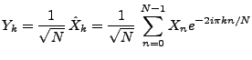 $\displaystyle Y_k = \frac1{\sqrt{N}}\,\hat X_k =\frac1{\sqrt{N}}\,\sum_{n=0}^{N-1} X_n e^{-2i\pi kn/N}$