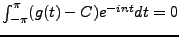 $ \int_{-\pi}^\pi (g(t)-C) e^{-int}dt=0$