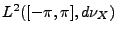 $ L^2([-\pi,\pi],d\nu_X)$
