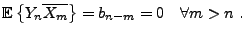 $\displaystyle {{\mathbb{E}}\left\{Y_n \overline{X_{m}}\right\}} = b_{n-m} = 0\quad\forall m>n\ .
$