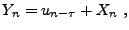 $\displaystyle Y_n = u_{n-\tau} +X_n\ ,$