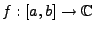 $ f: [a,b]\to\mathbb{C}$
