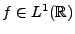 $ f\in L^1({\mathbb{R}})$