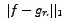 $ \vert\vert f-g_n\vert\vert _1$