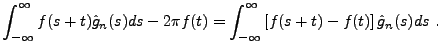 $\displaystyle \int_{-\infty}^\infty f(s+t) \hat g_n(s) ds -2\pi f(t) = \int_{-\infty}^\infty \left[f(s+t)-f(t)\right]\hat g_n(s) ds \ .$