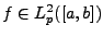 $ f\in L^2_p([a,b])$
