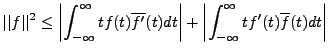 $\displaystyle \vert\vert f\vert\vert^2 \le \left\vert\int_{-\infty}^\infty t f(...
...t\vert
+ \left\vert\int_{-\infty}^\infty t f'(t) \overline{f}(t) dt\right\vert
$