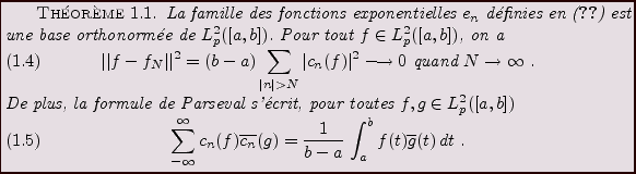 \begin{theorem}
% latex2html id marker 657La famille des fonctions exponentiel...
... =
\frac1{b-a}\,\int_a^b f(t)\overline{g}(t)\, dt\ .
\end{equation}\end{theorem}