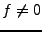 $ f\ne 0$