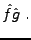 $\displaystyle \hat f\hat g\ .$
