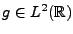 $ g\in L^2({\mathbb{R}})$