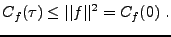 $\displaystyle C_f(\tau) \le \vert\vert f\vert\vert^2 =C_f(0)\ .
$