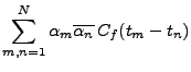 $\displaystyle \sum_{m,n=1}^N \alpha_m\overline{\alpha_n}\, C_f(t_m-t_n)$