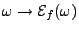$ \omega\to {\mathcal E}_f(\omega)$