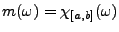 $ m(\omega) =\chi_{[a,b]}(\omega)$
