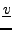 $ {\underline{v}}$