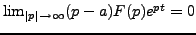 $ \lim_{\vert p\vert\to\infty} (p-a)F(p)e^{pt}=0$
