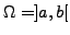 $ \Omega = ]a,b[$