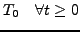 $\displaystyle T_0\quad\forall t\ge 0$