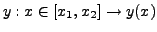$\displaystyle y: x\in [x_1,x_2]\to y(x)
$