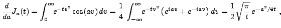 $\displaystyle \frac{d}{da} J_a(t) = \int_0^\infty\!\! e^{-tv^2}\cos(av)\, dv
= ...
...}\left( e^{iav}+e^{-iav}\right)dv
=\frac1{2}\sqrt{\frac{\pi}t}\,e^{-a^2/4t}\ ,
$