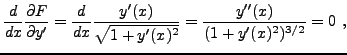 $\displaystyle \frac{d}{dx}\frac{\partial F}{\partial y'} =
\frac{d}{dx}\frac{y'(x)}{\sqrt{1+y'(x)^2}}=
\frac{y''(x)}{(1+y'(x)^2)^{3/2}} =0 \ ,
$