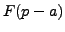 $ F(p-a)$