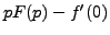 $ pF(p) - f'(0)$