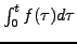 $ \int _0^t f(\tau)d\tau$