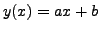 $ y(x)=ax+b$
