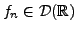 $ f_n\in{\mathcal D}({\mathbb{R}})$