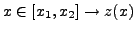 $ x\in [x_1,x_2]\to z(x)$