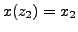 $ x(z_2)=x_2$