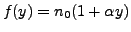 $ f(y) = n_0 (1+\alpha y)$