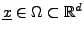 $ {\underline{x}}\in\Omega\subset{\mathbb{R}}^d$