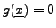 $ g({\underline{x}}) = 0$