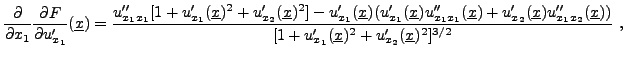 $\displaystyle \frac{\partial}{\partial x_1}\frac{\partial F}{\partial u'_{x_1}}...
...))}
{[1 + u'_{x_1}({\underline{x}})^2 + u'_{x_2}({\underline{x}})^2]^{3/2}}\ ,
$