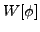 $ W[\phi]$