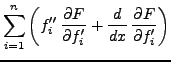 $\displaystyle \sum_{i=1}^n\left(
f_i''\,\frac{\partial F}{\partial f_i'} +
\frac{d}{dx}\,\frac{\partial F}{\partial f_i'}\right)$